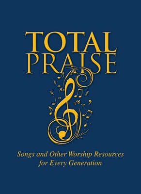 Total Praise: Songs and Other Worship Resources for Every Generation by Tribble, Sherman R.