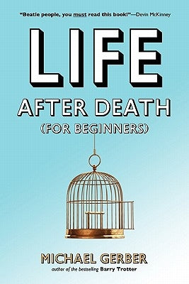 Life After Death for Beginners by Gerber, Michael Allen
