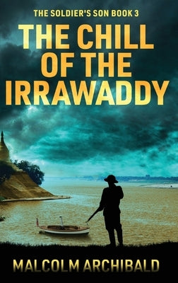 The Chill of the Irrawaddy by Archibald, Malcolm