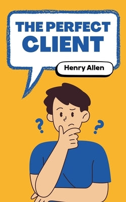 The Perfect Client by Allen, Henry