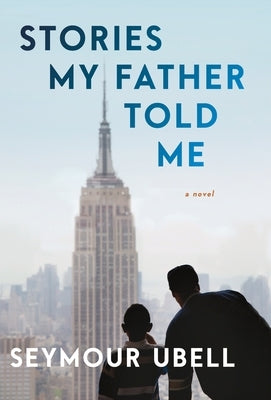 Stories My Father Told Me by Ubell, Seymour