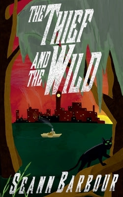 The Thief and the Wild by Barbour, Seann