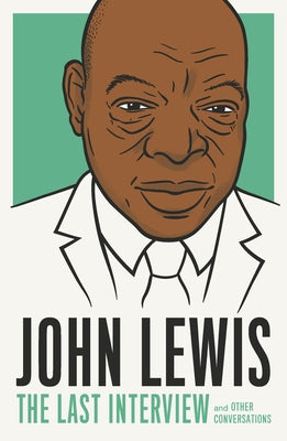 John Lewis: The Last Interview: And Other Conversations by Melville House