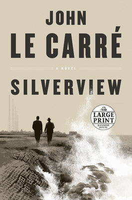 Silverview by Le Carré, John