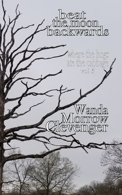 beat the moon backwards by Clevenger, Wanda Morrow