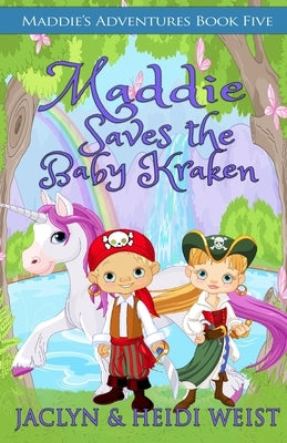Maddie Saves the Baby Kraken by Weist, Heidi