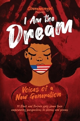 I Am the Dream: Voices of a New Generation by Witteman, Mina