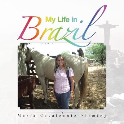 My Life in Brazil by Cavalcante-Fleming, Maria
