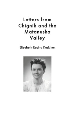 Letters from Chignik and the Matanuska Valley by Meagher, Don