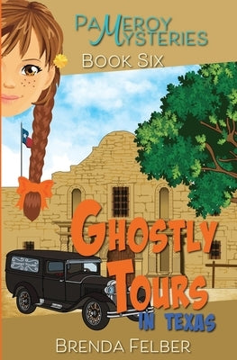Ghostly Tours: A Pameroy Mystery in Texas by Felber, Brenda S.
