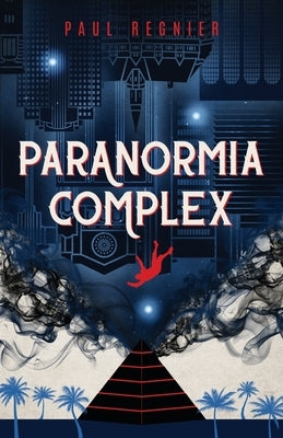 Paranormia Complex by Regnier, Paul