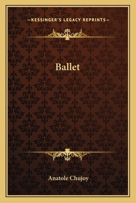 Ballet by Chujoy, Anatole