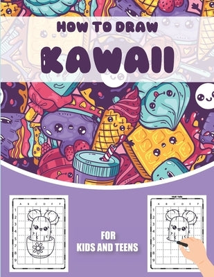 How to Draw Kawaii: Simple And Easy Step-by-Step Guide To Draw Kawaii With Beautiful Illustrations by Mark, Petter