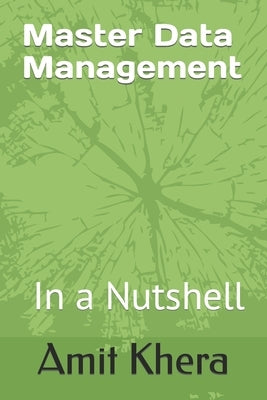 Master Data Management: In a Nutshell by Khera, Amit