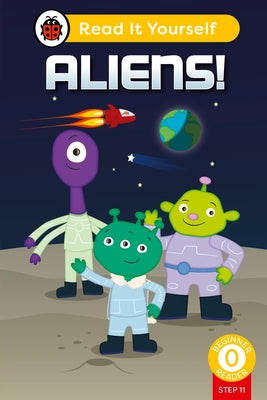 Aliens! (Phonics Step 11): Read It Yourself - Level 0 Beginner Reader by Ladybird