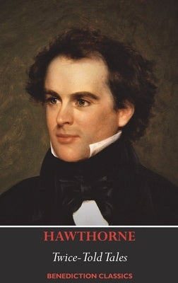Twice-Told Tales by Hawthorne, Nathaniel