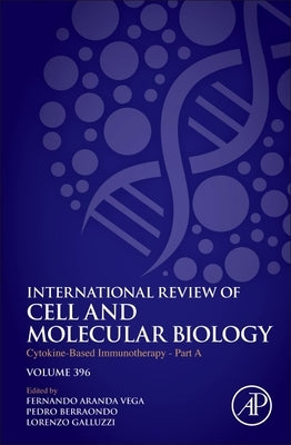 Cytokine-Based Immunotherapy - Part a: Volume 396 by Berraondo, Pedro