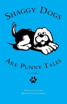 Shaggy Dogs Are Punny Tales by Child, Gene