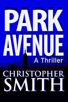 Park Avenue: Book Six in the Fifth Avenue Series by Smith, Christopher
