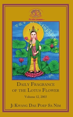 Daily Fragrance of the Lotus Flower, Vol. 12 (2003) by Ji Kwang Dae Poep Sa Nim