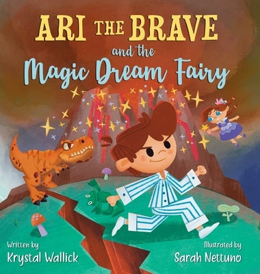 Ari the Brave and the Magic Dream Fairy by Wallick, Krystal