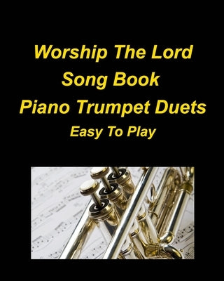 Worship The Lord Song Book Piano Trumpet Duets Easy To Play by Taylor, Mary