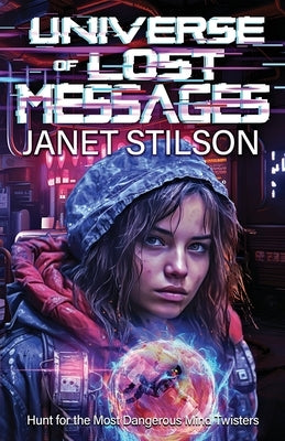 Universe of Lost Messages by Stilson, Janet