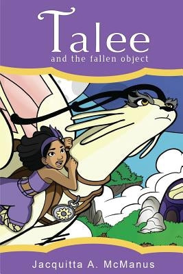 Talee and the Fallen Object by McManus, Jacquitta a.