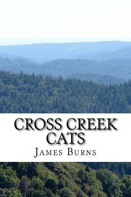 Cross Creek Cats by Burns, James