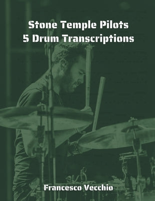 Stone Temple Pilots: 5 Drum Transcriptions by Vecchio, Francesco