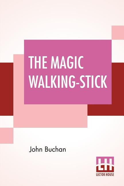 The Magic Walking-Stick by Buchan, John