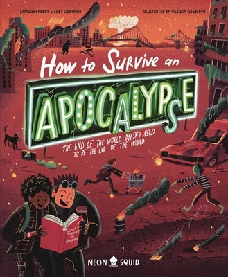 How to Survive an Apocalypse: The End of the World Doesn't Have to Be the End of the World by Coonradt, Coby