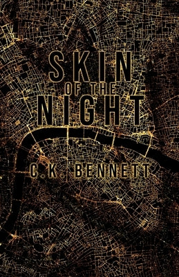 Skin of the Night (The Night, #1): 2nd Edition Alternative Cover by Bennett, C. K.