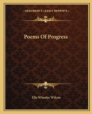 Poems of Progress by Wilcox, Ella Wheeler
