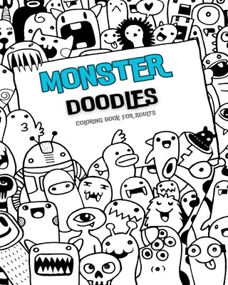 MONSTER DOODLES Coloring Book: A Cute and Fun Coloring Book for Relaxation, Meditation and Creativity by Press, Mandala Printing