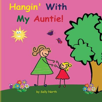 Hangin' With My Auntie! by North, Sally Helmick