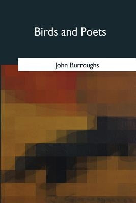 Birds and Poets by Burroughs, John