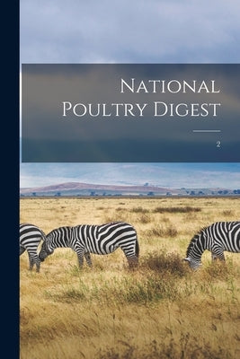 National Poultry Digest; 2 by Anonymous