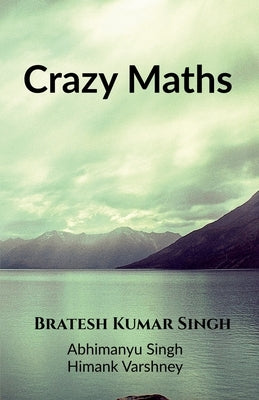 Crazy Maths by Kumar, Bratesh