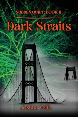 Dark Straits: Sudden Quiet: Book II by Veith, Joshua