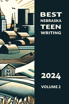 Best Nebraska Teen Writing 2024, Volume 2 by Clifford, Cat