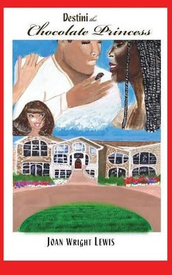 Destini the Chocolate Princess by Wright Lewis, Joan