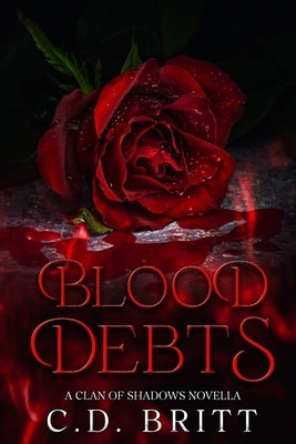 Blood Debts by Britt, C. D.