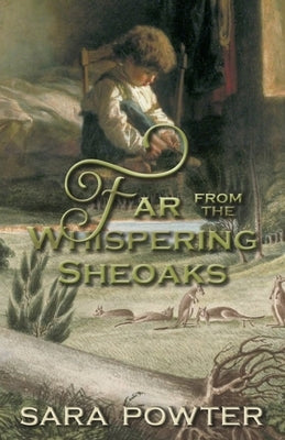 Far From the Whispering Sheoaks by Powter, Sara