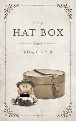 The Hat Box by Bertrand, Cheryl C.