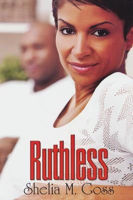 Ruthless by Goss, Shelia M.