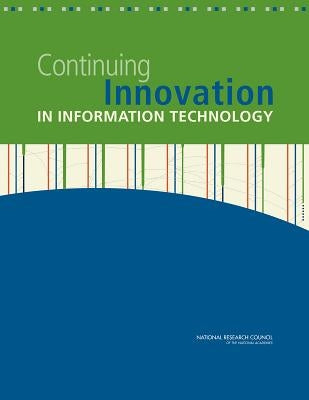 Continuing Innovation in Information Technology by National Research Council