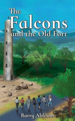 The Falcons and the Old Fort by Ableson, Barry