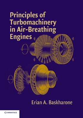 Principles of Turbomachinery in Air-Breathing Engines by Baskharone, Erian A.
