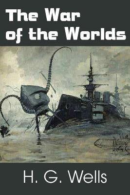 The War of the Worlds by Wells, H. G.